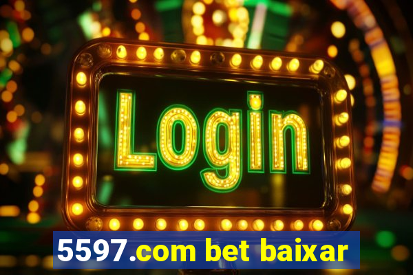 5597.com bet baixar